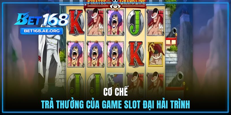 Cơ chế trả thưởng của game Slot Đại Hải Trình