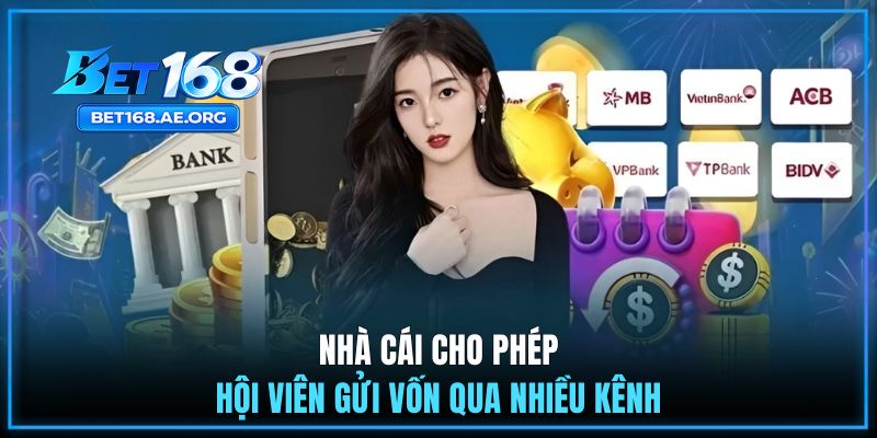 Nhà cái cho phép hội viên gửi vốn qua nhiều kênh