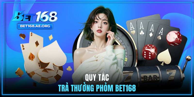 Quy tắc trả thưởng khi chơi tá lả BET168